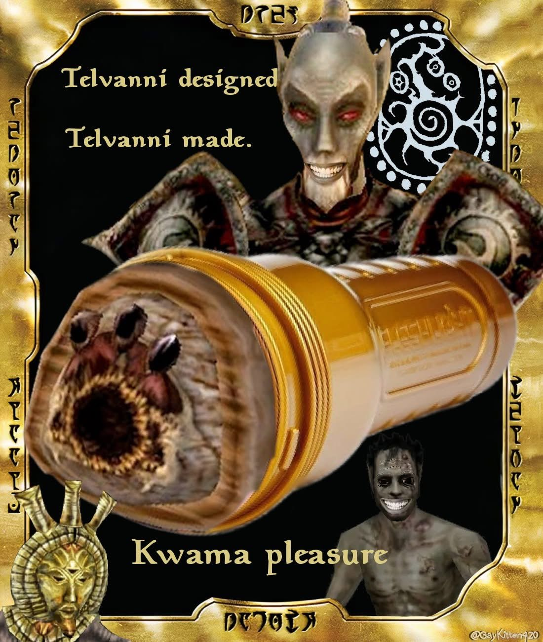 An Elder Scrolls 3: Morrowind meme with written 'Telvanni designed, Telvanni made, Kwama Pleasure' as a dunmer/dark elf holds a fleshlight with the face of a Kwama Forager (fictional larva) as another dunmer, infected by corprus, stares blankly with a big smile